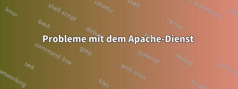 Probleme mit dem Apache-Dienst