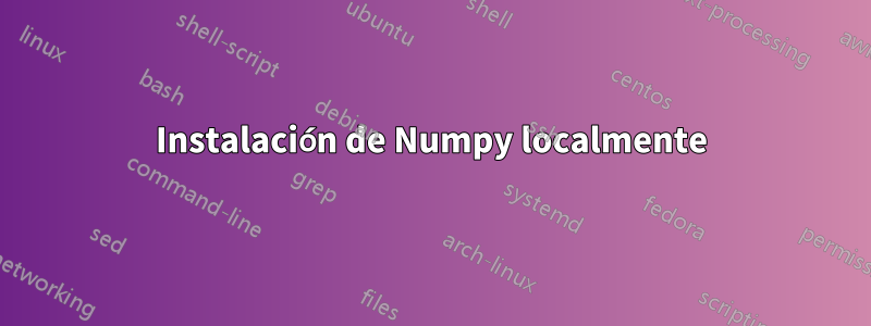 Instalación de Numpy localmente