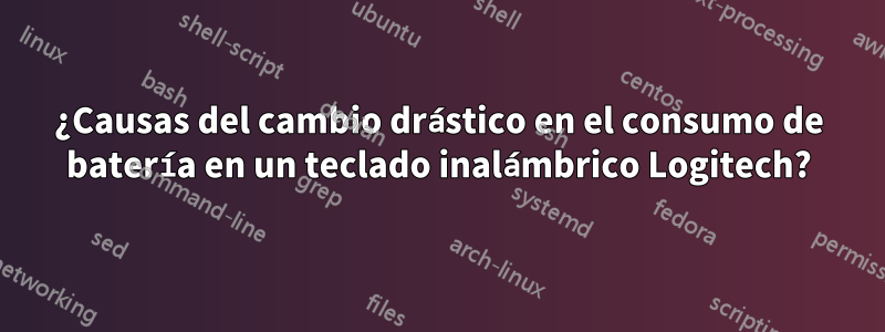 ¿Causas del cambio drástico en el consumo de batería en un teclado inalámbrico Logitech?