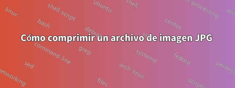 Cómo comprimir un archivo de imagen JPG