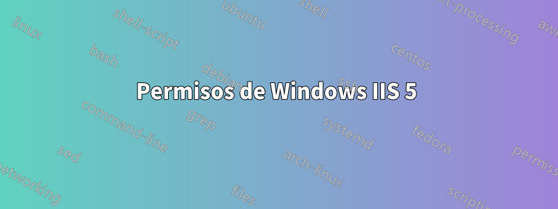 Permisos de Windows IIS 5