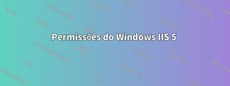 Permissões do Windows IIS 5