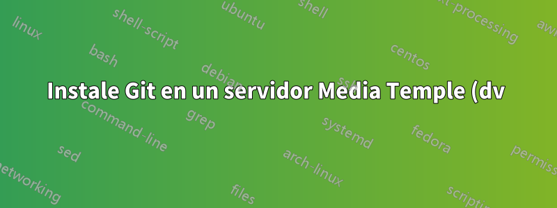 Instale Git en un servidor Media Temple (dv) 4.0