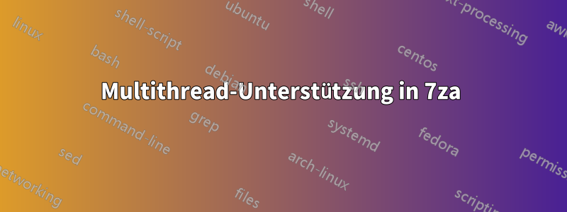 Multithread-Unterstützung in 7za