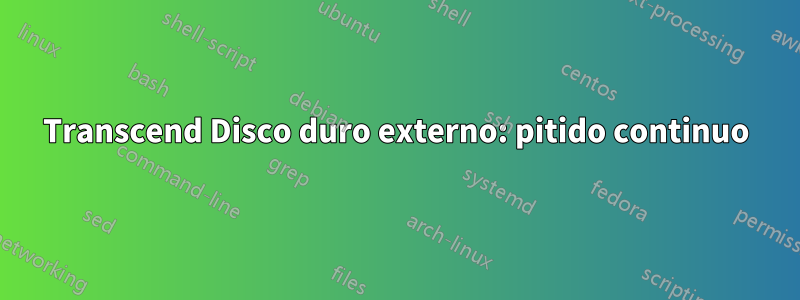 Transcend Disco duro externo: pitido continuo