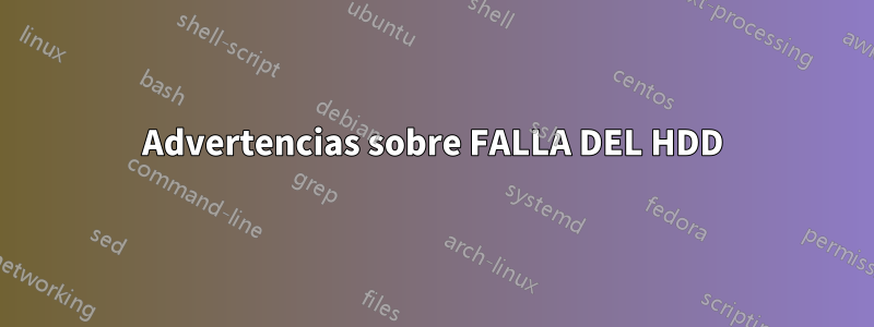 Advertencias sobre FALLA DEL HDD