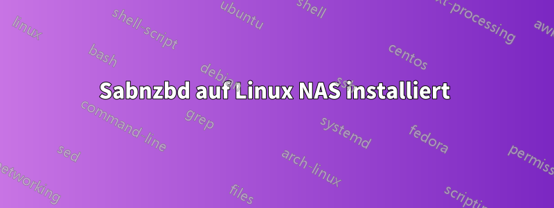 Sabnzbd auf Linux NAS installiert