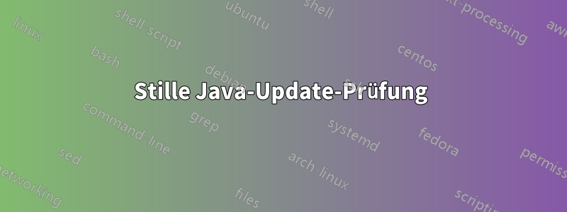 Stille Java-Update-Prüfung