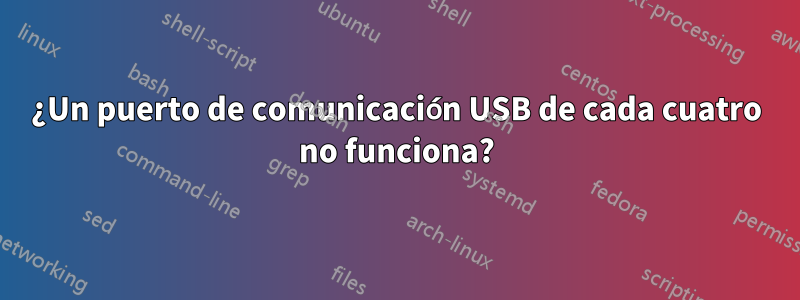 ¿Un puerto de comunicación USB de cada cuatro no funciona?