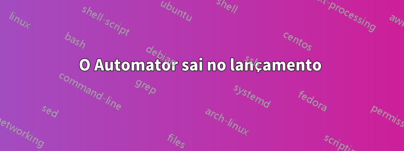 O Automator sai no lançamento