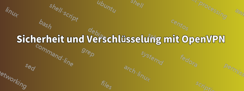 Sicherheit und Verschlüsselung mit OpenVPN