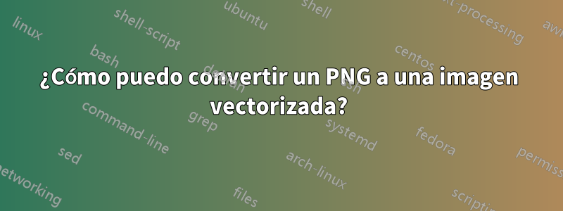 ¿Cómo puedo convertir un PNG a una imagen vectorizada?