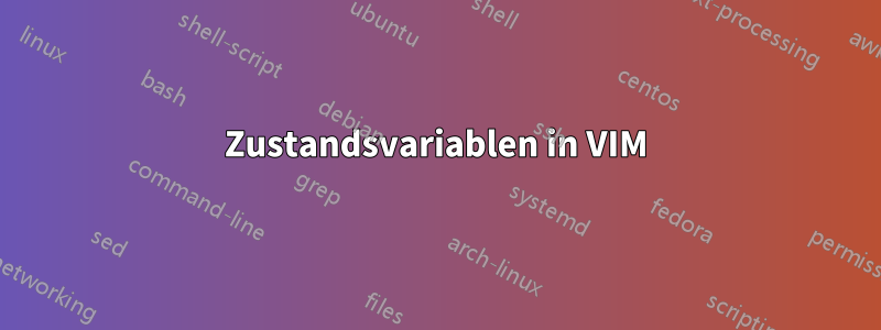 Zustandsvariablen in VIM