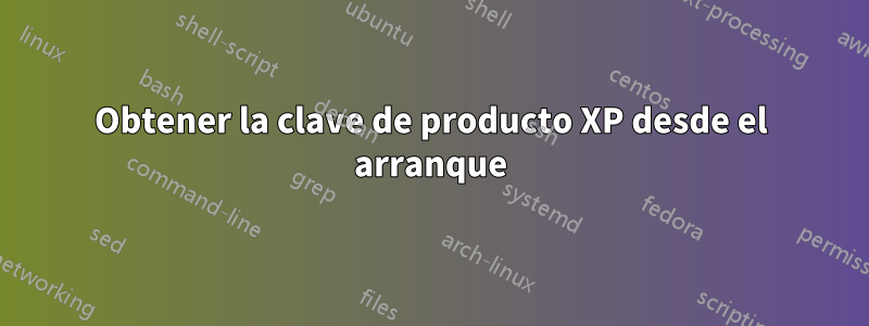 Obtener la clave de producto XP desde el arranque