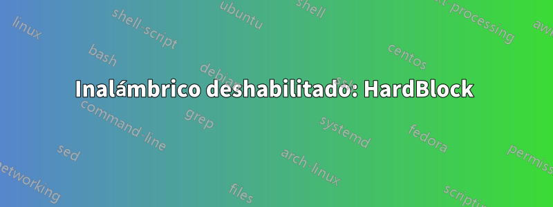 Inalámbrico deshabilitado: HardBlock