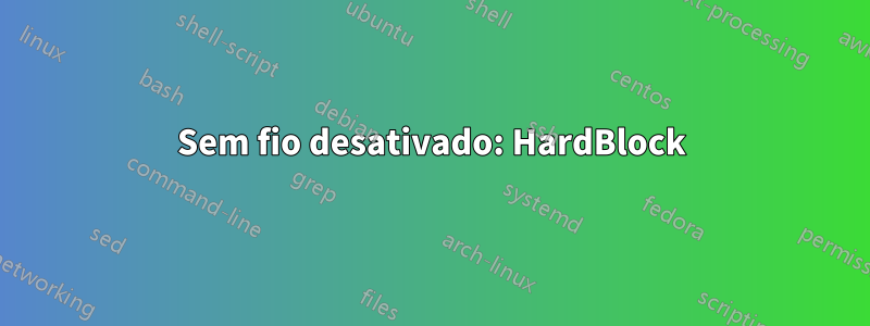 Sem fio desativado: HardBlock