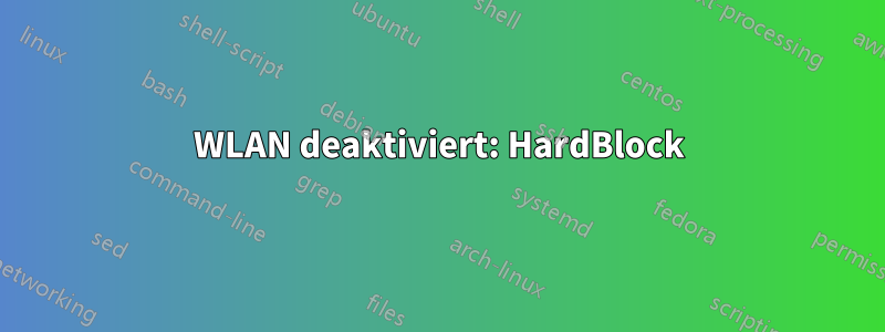 WLAN deaktiviert: HardBlock