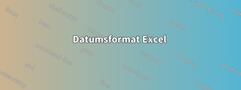 Datumsformat Excel