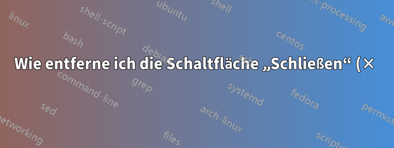Wie entferne ich die Schaltfläche „Schließen“ (×) aus den Eclipse Juno-Registerkarten?