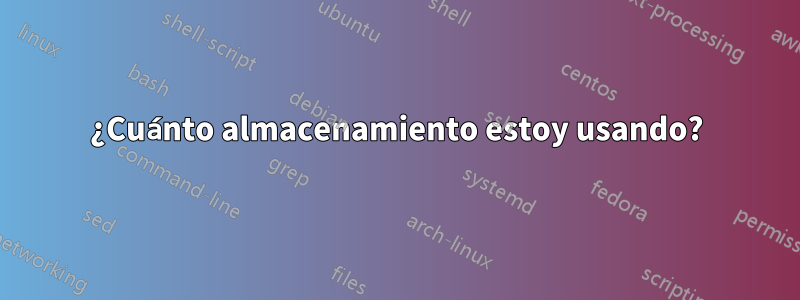 ¿Cuánto almacenamiento estoy usando?