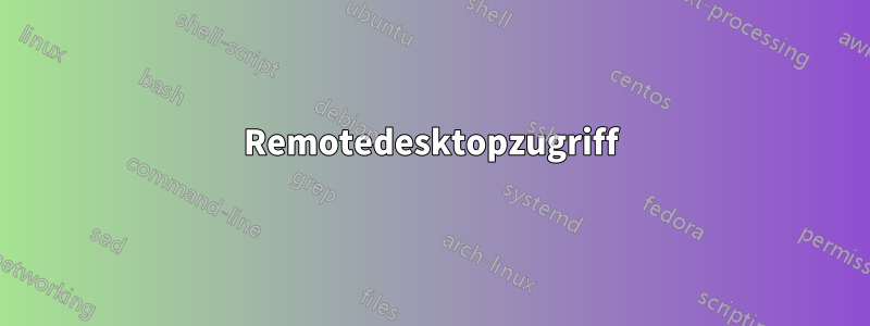 Remotedesktopzugriff