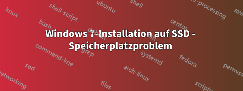 Windows 7-Installation auf SSD - Speicherplatzproblem