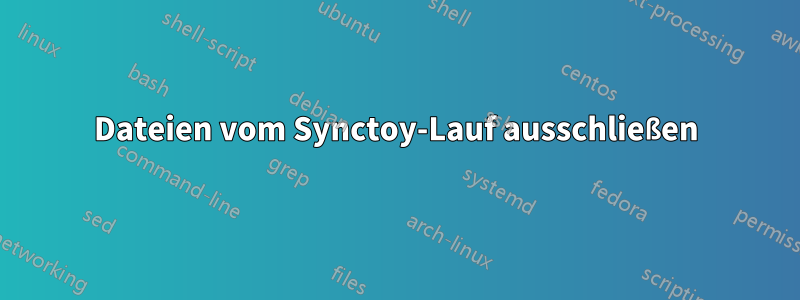 Dateien vom Synctoy-Lauf ausschließen