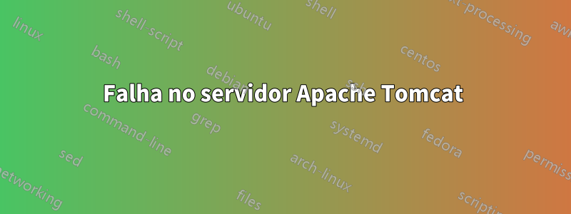 Falha no servidor Apache Tomcat