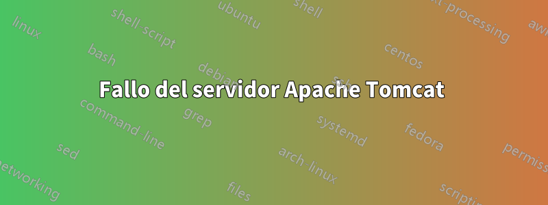 Fallo del servidor Apache Tomcat