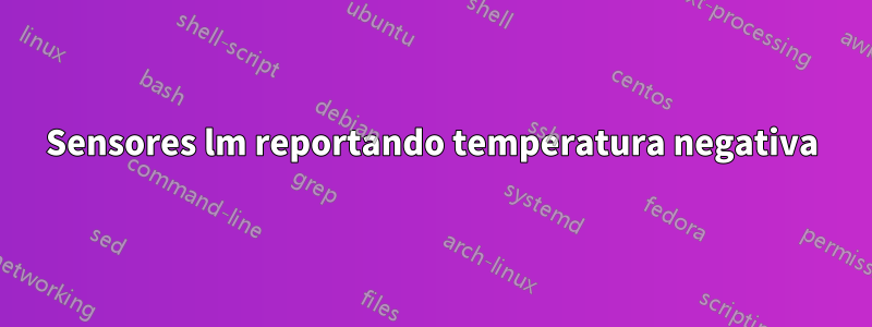 Sensores lm reportando temperatura negativa