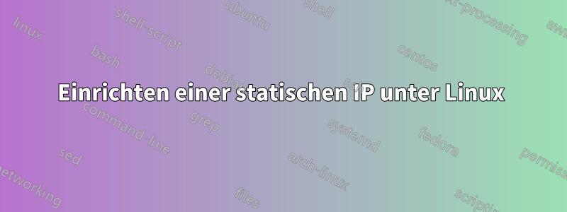 Einrichten einer statischen IP unter Linux