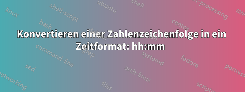 Konvertieren einer Zahlenzeichenfolge in ein Zeitformat: hh:mm 