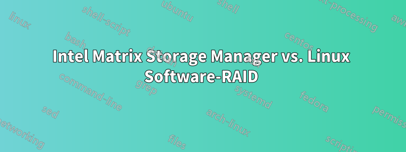 Intel Matrix Storage Manager vs. Linux Software-RAID