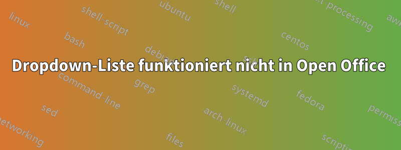 Dropdown-Liste funktioniert nicht in Open Office