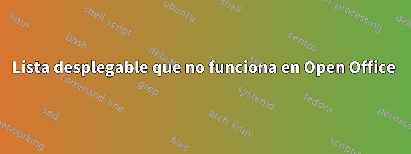 Lista desplegable que no funciona en Open Office