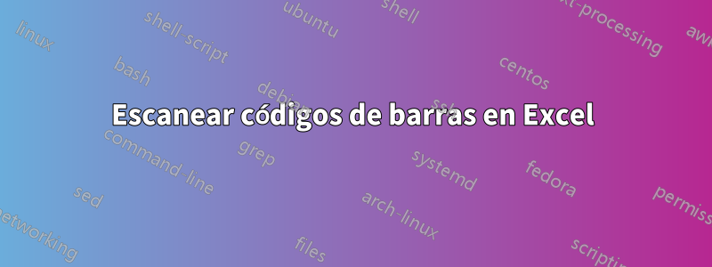 Escanear códigos de barras en Excel
