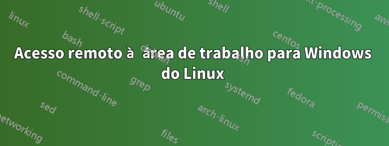 Acesso remoto à área de trabalho para Windows do Linux