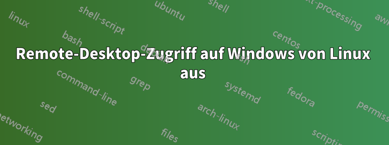 Remote-Desktop-Zugriff auf Windows von Linux aus