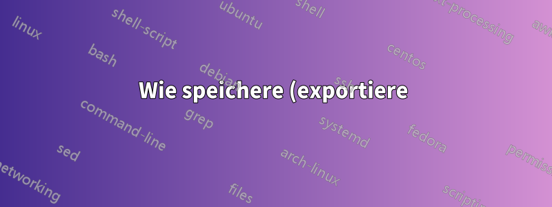 Wie speichere (exportiere) ich meine Office Communicator-Kontakte?
