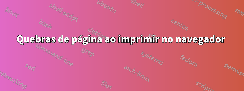 Quebras de página ao imprimir no navegador