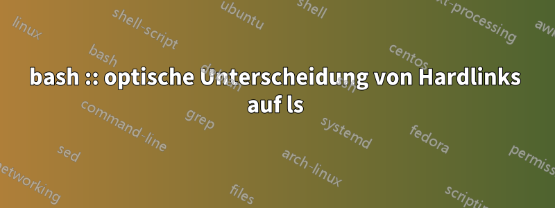 bash :: optische Unterscheidung von Hardlinks auf ls