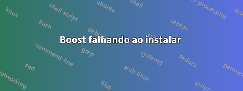 Boost falhando ao instalar