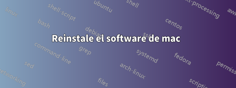 Reinstale el software de mac 