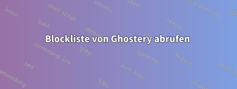 Blockliste von Ghostery abrufen