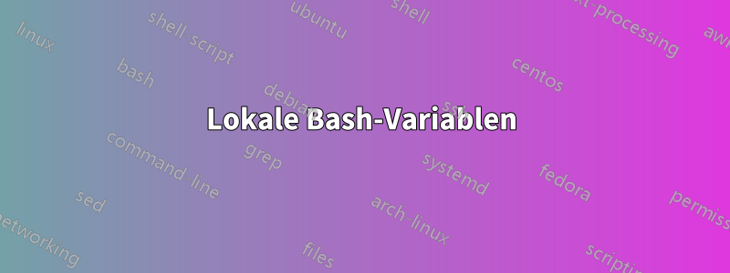 Lokale Bash-Variablen