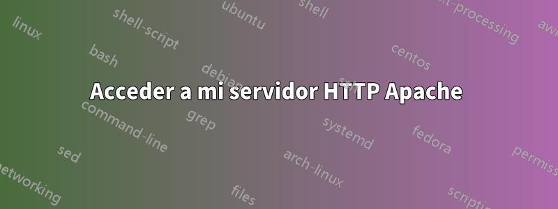 Acceder a mi servidor HTTP Apache