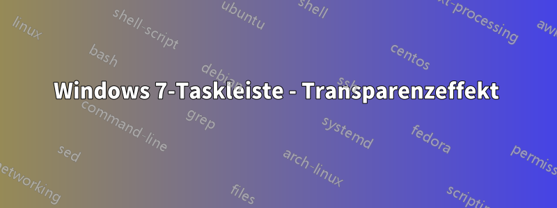 Windows 7-Taskleiste - Transparenzeffekt