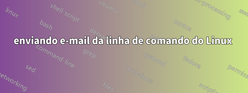 enviando e-mail da linha de comando do Linux