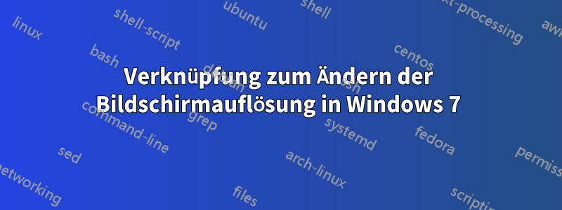 Verknüpfung zum Ändern der Bildschirmauflösung in Windows 7