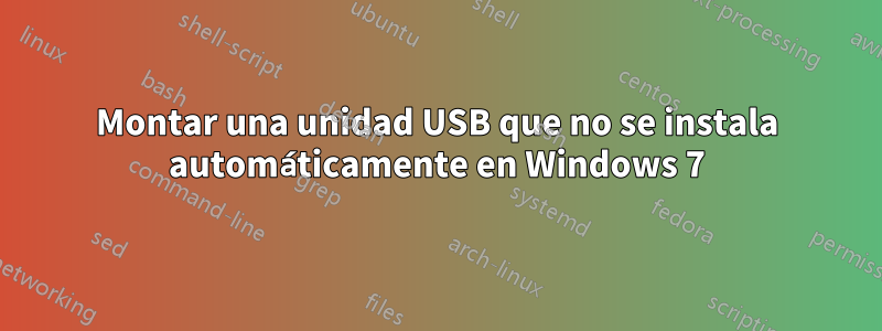 Montar una unidad USB que no se instala automáticamente en Windows 7